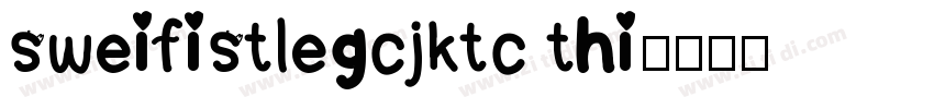 sweifistlegcjktc thi字体转换